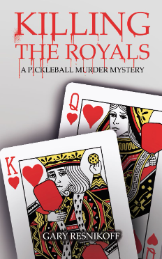 Killing The Royals, A Pickleball Murder Mystery