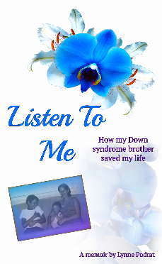 Listen To Me: How My Down Syndrome Brother Saved My Life