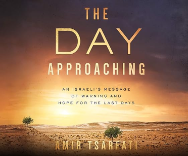 The Day Approaching: An Israeli’s Message of Warning and Hope for the Last Days