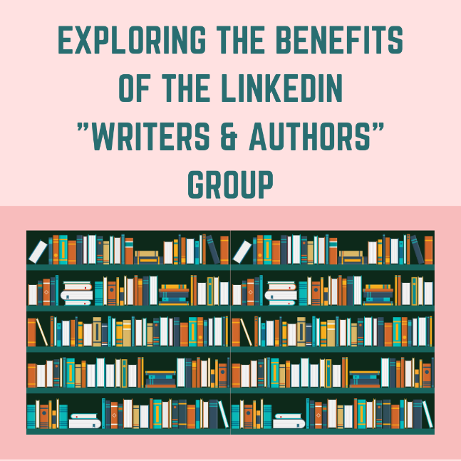 Exploring the Benefits of the LinkedIn "Writers & Authors" Group