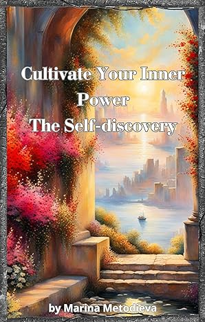 CULTIVATE YOUR INNER POWER: THE SELF-DISCOVERY