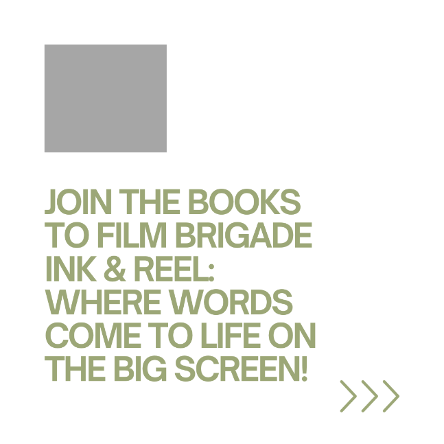 Join the Books to Film Brigade Ink & Reel: X community