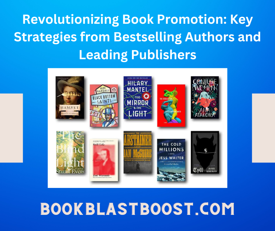 Revolutionizing Book Promotion: Key Strategies from Bestselling Authors and Leading Publishers