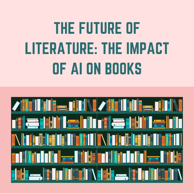 The Future of Literature: The Impact of AI on Books